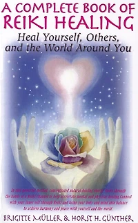 a complete book of reiki healing: Heal Yourself, Others, And The World Around You