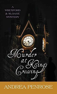 Murder at King's Crossing: A Wrexford & Sloane Mystery