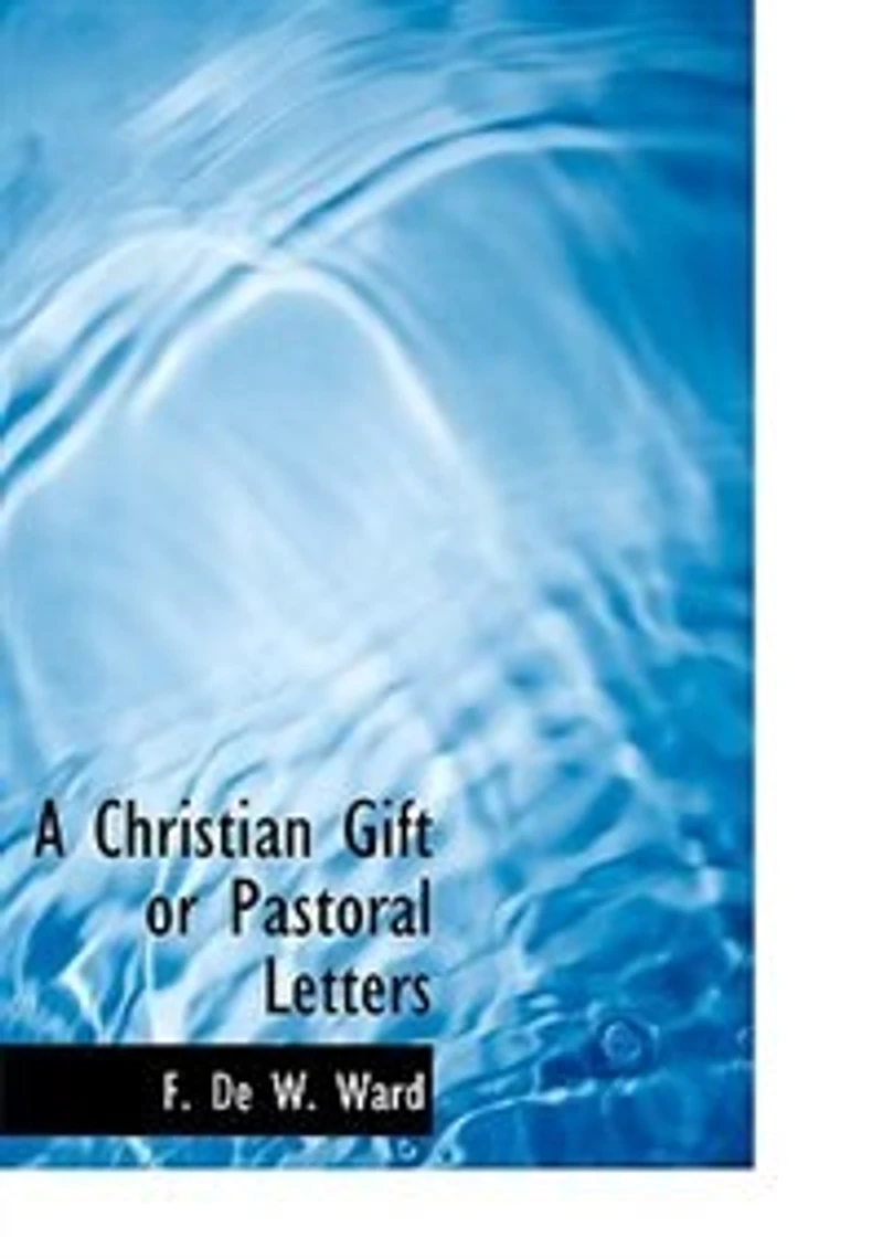 A Christian Gift or Pastoral Letters