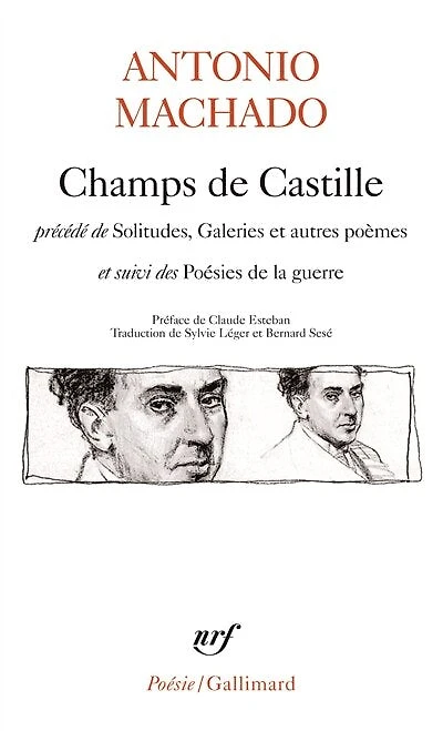 Champs de Castille ; Solitudes, galeries et autres poèmes ; Poésies de la guerre