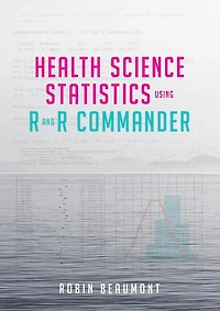 Health Science Statistics Using R And R Commander