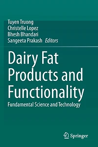 Dairy Fat Products and Functionality: Fundamental Science Technology