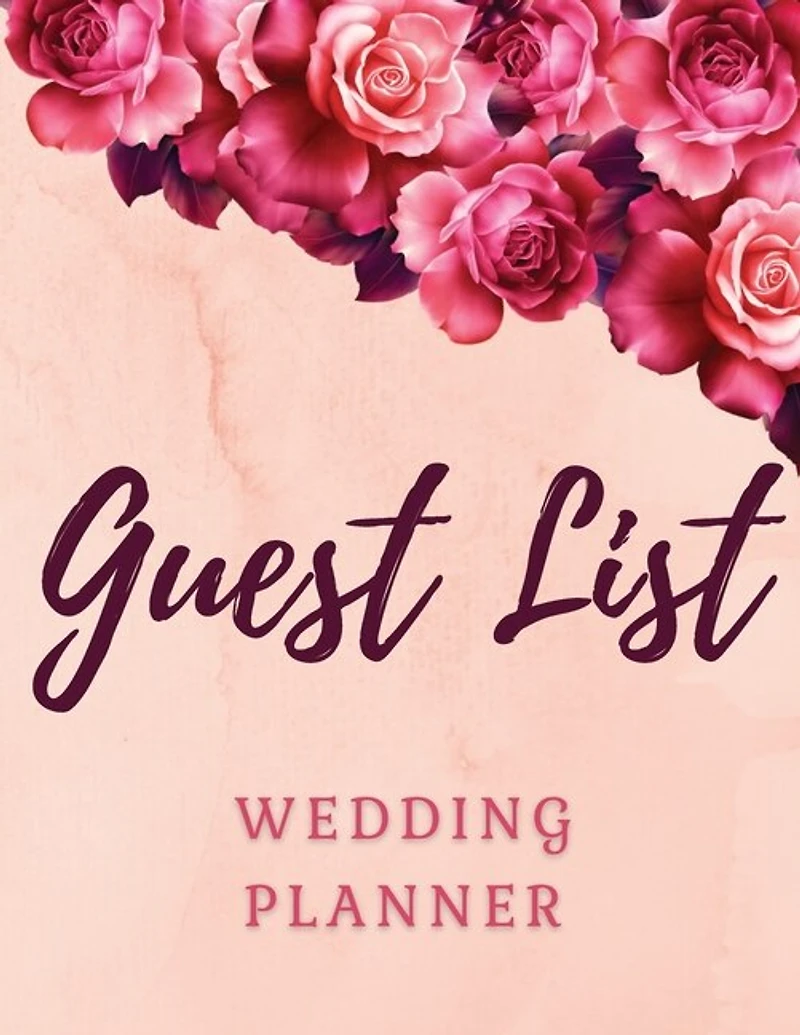Guest List Wedding Planner: Amazing Wedding Guest Tracker With Floral Cover Design, Planner List, List Names And Addresses, Wed