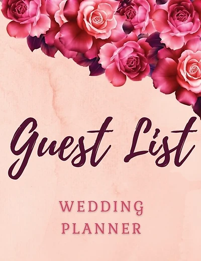 Guest List Wedding Planner: Amazing Wedding Guest Tracker With Floral Cover Design, Planner List, List Names And Addresses, Wed