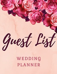 Guest List Wedding Planner: Amazing Wedding Guest Tracker With Floral Cover Design, Planner List, List Names And Addresses, Wed