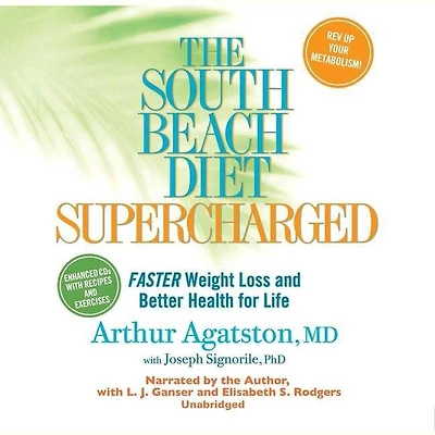 The South Beach Diet Supercharged: Faster Weight Loss and Better Health for Life