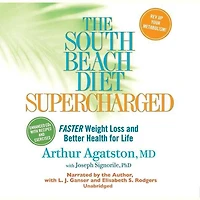 The South Beach Diet Supercharged: Faster Weight Loss and Better Health for Life
