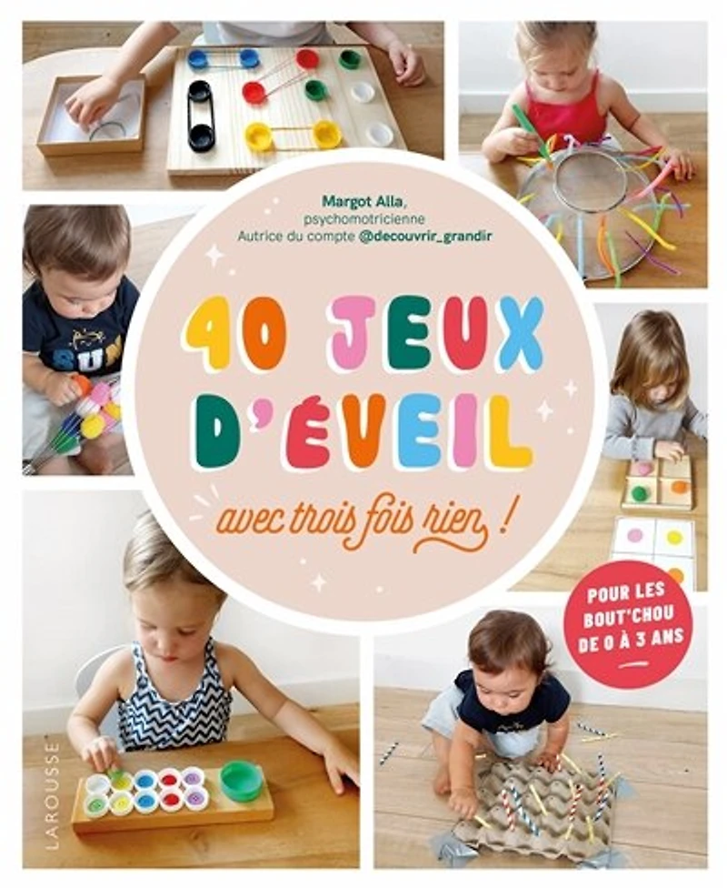 40 jeux d'éveil: avec trois fois rien !