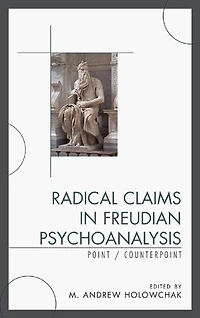 Radical Claims Freudian Psychoanalysis: Point/Counterpoint