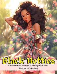 Black Hotties: Fashion Black Women Coloring Book With Positive Affirmations