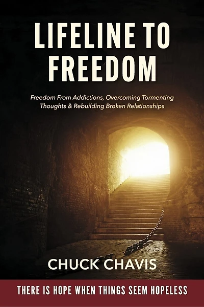 Lifeline To Freedom: Freedom From Addictions, Overcoming Tormenting Thoughts