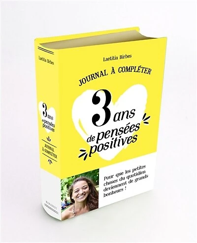 Journal à compléter : 3 ans de pensées positives, 365 questions, 1095 réponses : 3 années de souvenirs: 3 ans de pensées positives, 365 questions, 1095 réponses