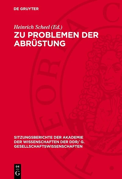 Zu Problemen der Abrüstung: Vorträge und Diskussionsbeiträge sowie Resolution der wissenschaftlichen Sitzung des Plenums der Akademie der Wissenschaften der DDR am 22. September 1977
