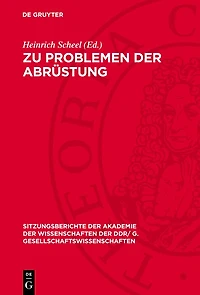 Zu Problemen der Abrüstung: Vorträge und Diskussionsbeiträge sowie Resolution der wissenschaftlichen Sitzung des Plenums der Akademie der Wissenschaften der DDR am 22. September 1977