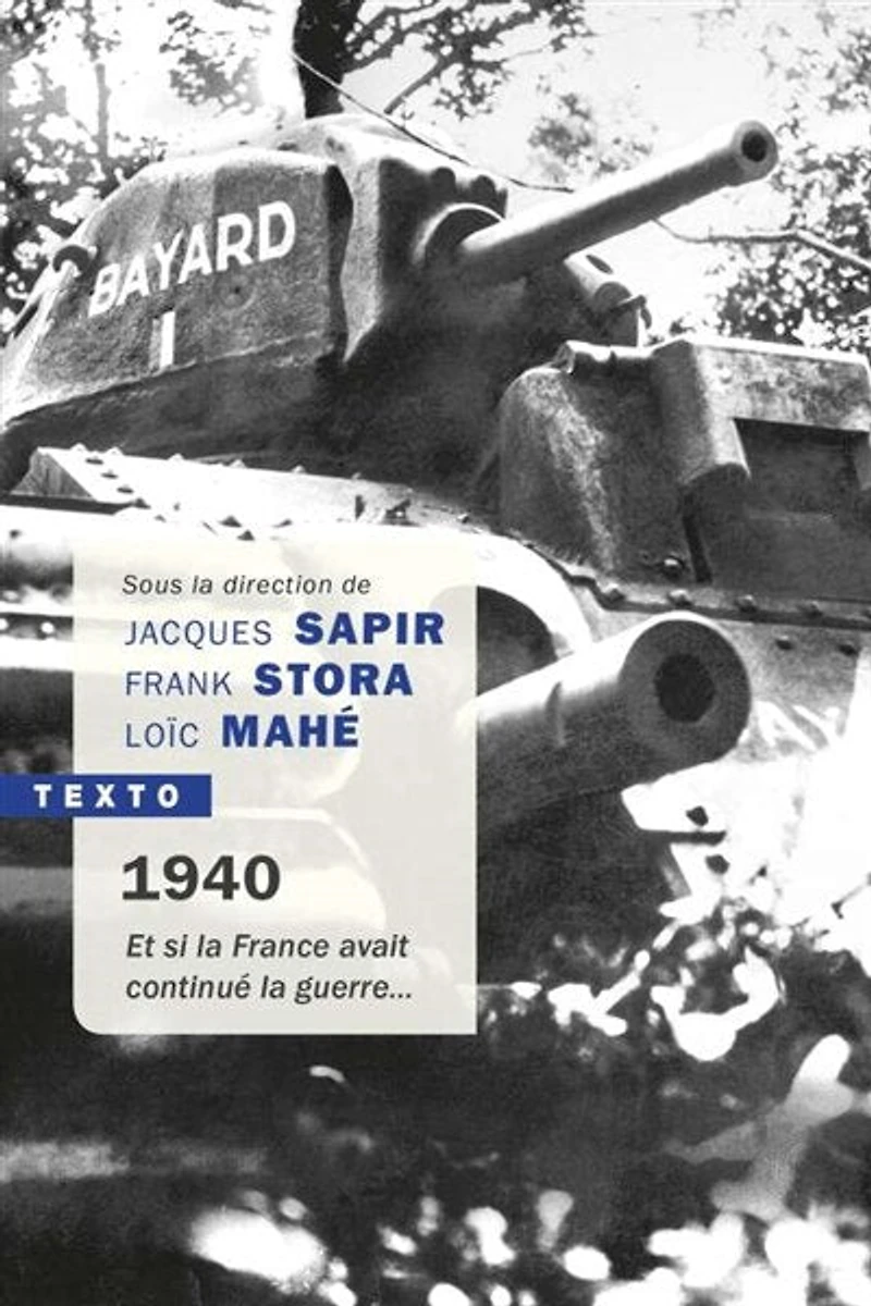 1940, et si la France avait continué guerre: essai d'alternative historique