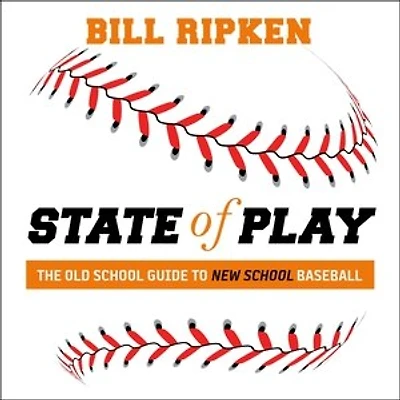 State of Play: The Old School Guide to New Baseball