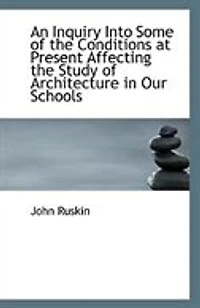 An Inquiry Into Some of the Conditions at Present Affecting "the Study Architecture": Our Schools (Classic Reprint)