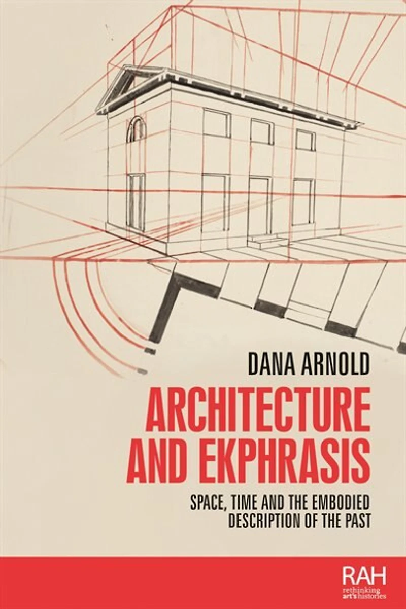 Architecture and ekphrasis: Space, time the embodied description of past