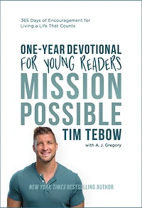 Mission Possible: a Daily Devotional for Young Readers: 365 Days of Encouragement Living Life That Counts