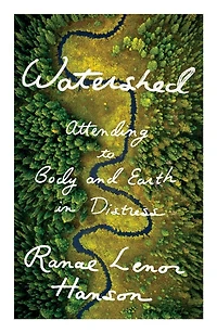 Watershed: Attending To Body And Earth Distress