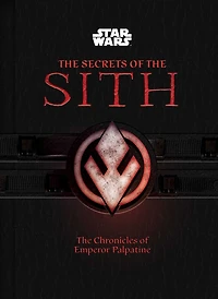 Star Wars: The Secrets of the Sith (Middle Grade Edition): The Chronicles of Emperor Palpatine
