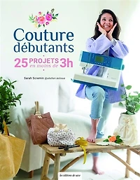 Couture débutants: 25 projets en moins de 3 h