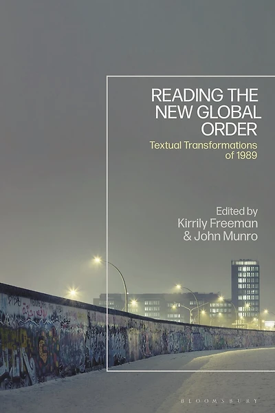 Reading The New Global Order: Textual Transformations Of 1989