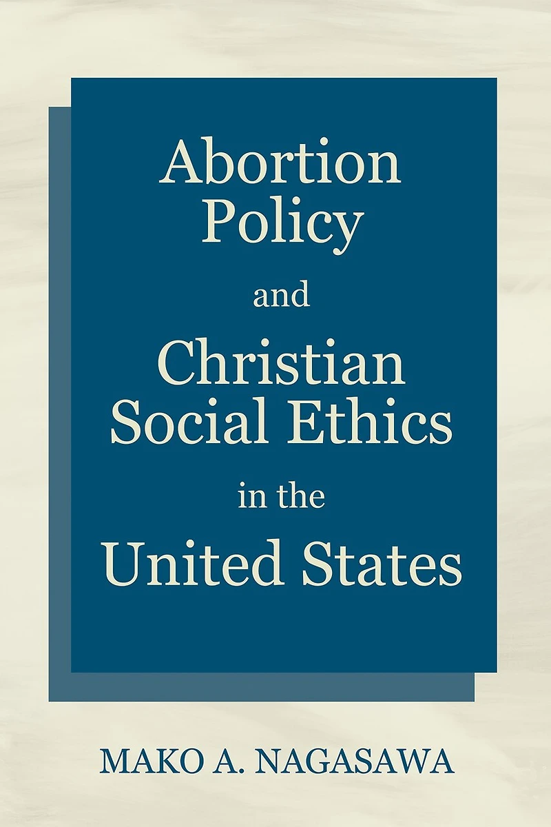Abortion Policy and Christian Social Ethics the United States