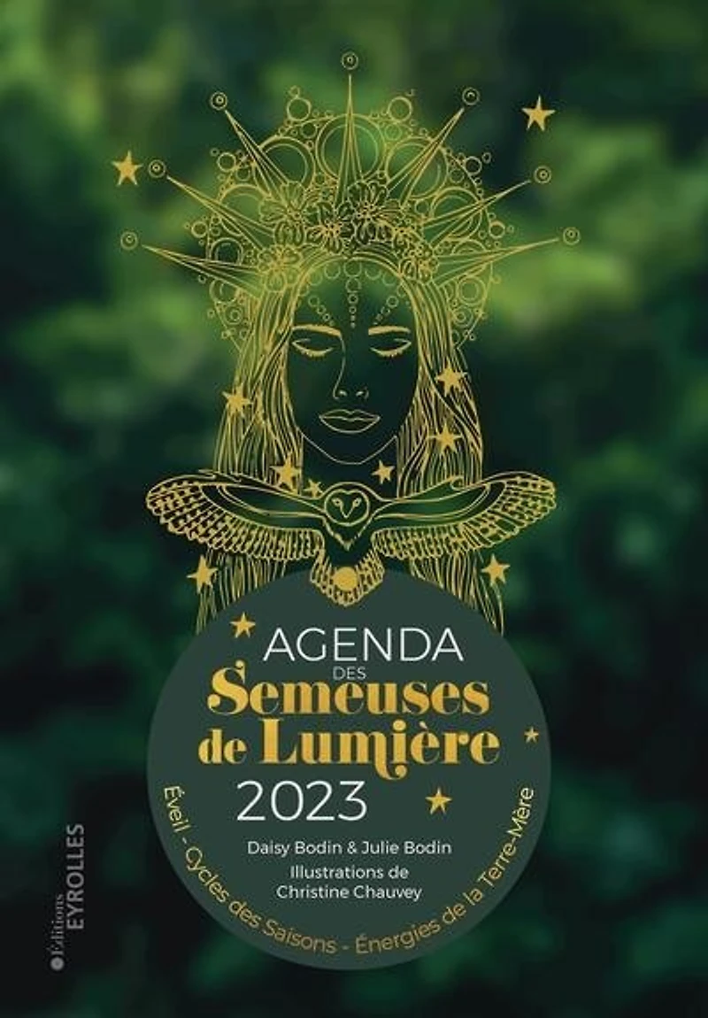 Agenda des semeuses de lumière 2023 : éveil, cycles des saisons, énergies de la terre-mère: éveil, cycles des saisons, énergies de la terre-mère