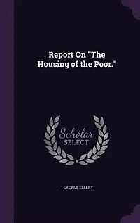 Report on the Housing of Poor, 1908 (Classic Reprint)