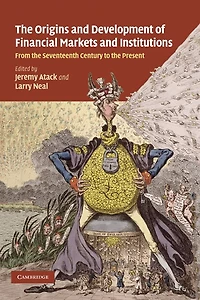 the Origins and Development of Financial Markets Institutions: From Seventeenth Century to Present