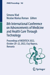 8th International Conference on Advancements of Medicine and Health Care Through Technology: Proceedings MEDITECH 2022, October 20-22, Cluj-Napoca, Romania