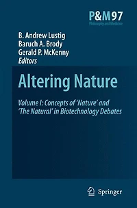 Altering Nature: Volume I: Concepts of 'Nature' and 'The Natural' Biotechnology Debates