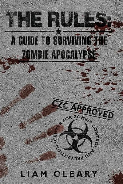 The Rules: A Guide To Surviving The Zombie Apocalypse