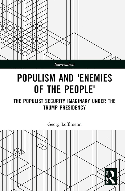 the Politics of Antagonism: Populist Security Narratives and Remaking Political Identity