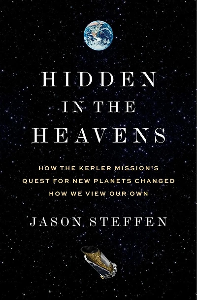 Hidden the Heavens: How Kepler Mission’s Quest for New Planets Changed We View Our Own