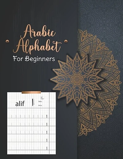 Arabic Alphabet For Beginners: Learn How to Write the Arabic Alphabet - Quick & Easy Guide