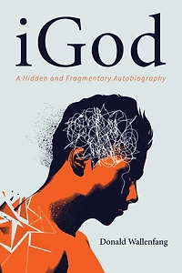 Igod: A Hidden and Fragmentary Autobiography