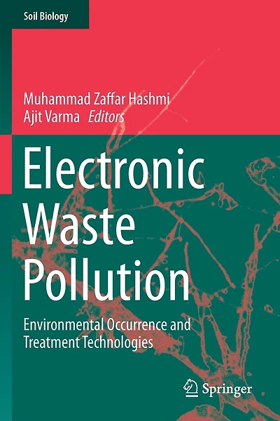 Electronic Waste Pollution: Environmental Occurrence And Treatment Technologies