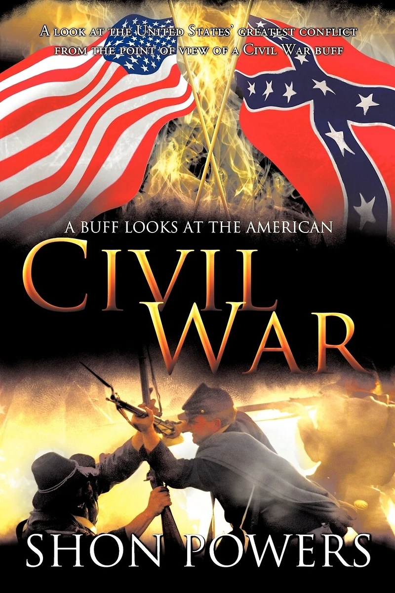 a buff Looks at the American Civil War: look United States' greatest conflict from point of view War