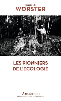 Les pionniers de l'écologie : une histoire des idées écologiques: une histoire des idées écologiques