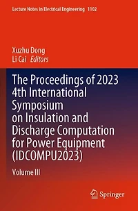 The Proceedings of 2023 4th International Symposium on Insulation and Discharge Computation for Power Equipment (IDCOMPU2023): Volume III