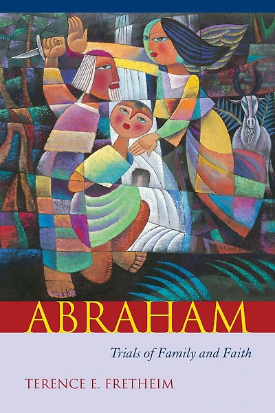 Abraham: Trials Of Family And Faith