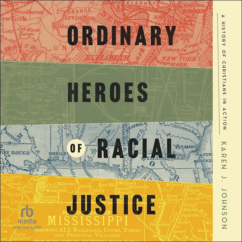 Ordinary Heroes of Racial Justice: A History Christians Action