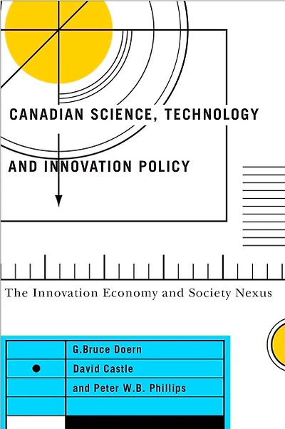 Canadian Science, Technology, and Innovation Policy: The Economy Society Nexus