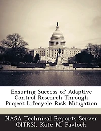Ensuring Success Of Adaptive Control Research Through Project Lifecycle Risk Mitigation
