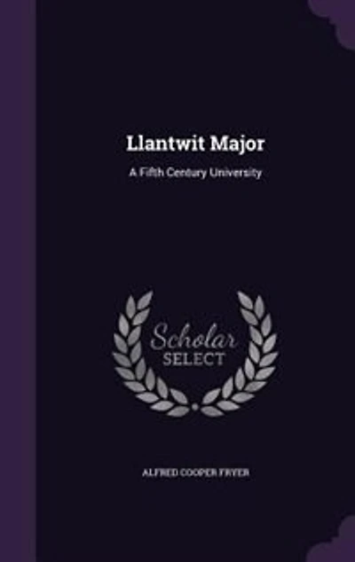 Llantwit Major: A Fifth Century University