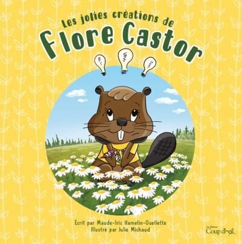 JOLIES CRÉATIONS DE FLORE CASTOR (LES)