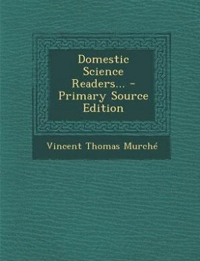 Domestic Science Readers... - Primary Source Edition