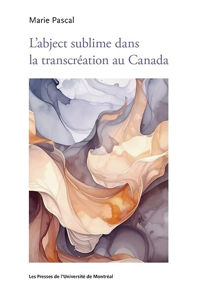 L' abject sublime dans la transcréation au Canada